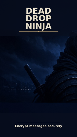 Dead Drop Ninja — encrypt messages securely